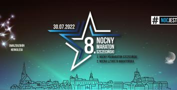 30 lipca przybywaj do Szczecina na 8. Nocny Maraton Szczeciński